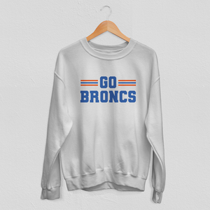 Go Broncs Sweatshirt