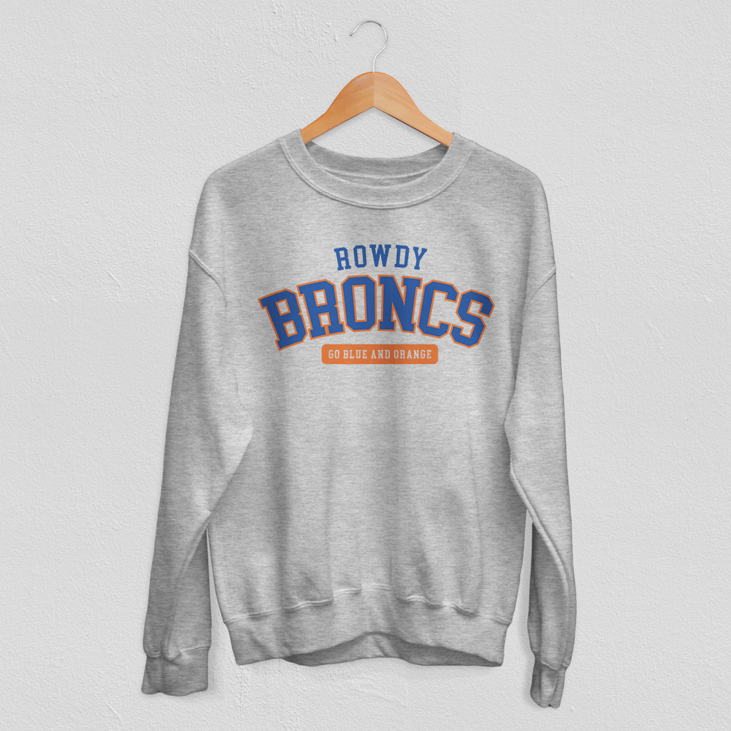 Go Rowdy Broncs Sweatshirt
